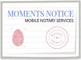 Moments Notice Mobile Notary Services, LLC